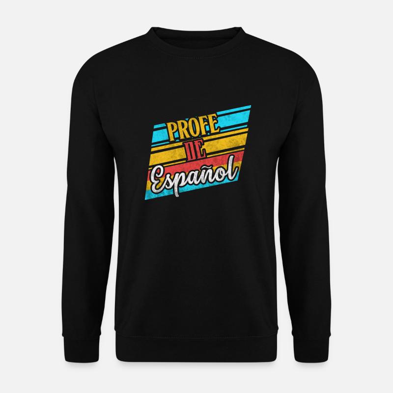 Profe De Espanol espagnol professeur cadeaux costume - Sweat-shirt Unisexe - noir