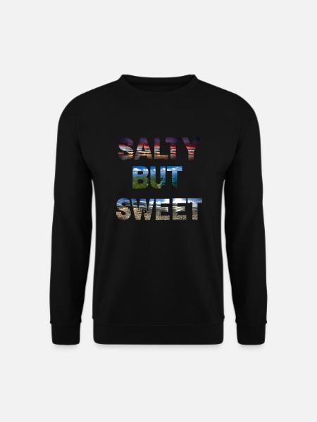 salty but sweet - Unisex Pullover - Schwarz
