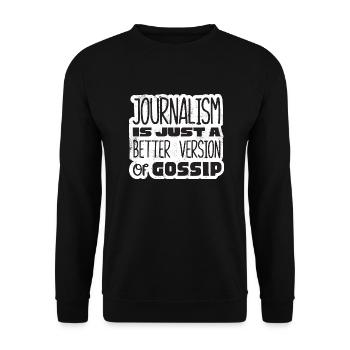 Journalist Journalism Is A Better Version Funny - Unisex Pullover - Schwarz - Vorne - Alina (178cm) & Michal (187cm)