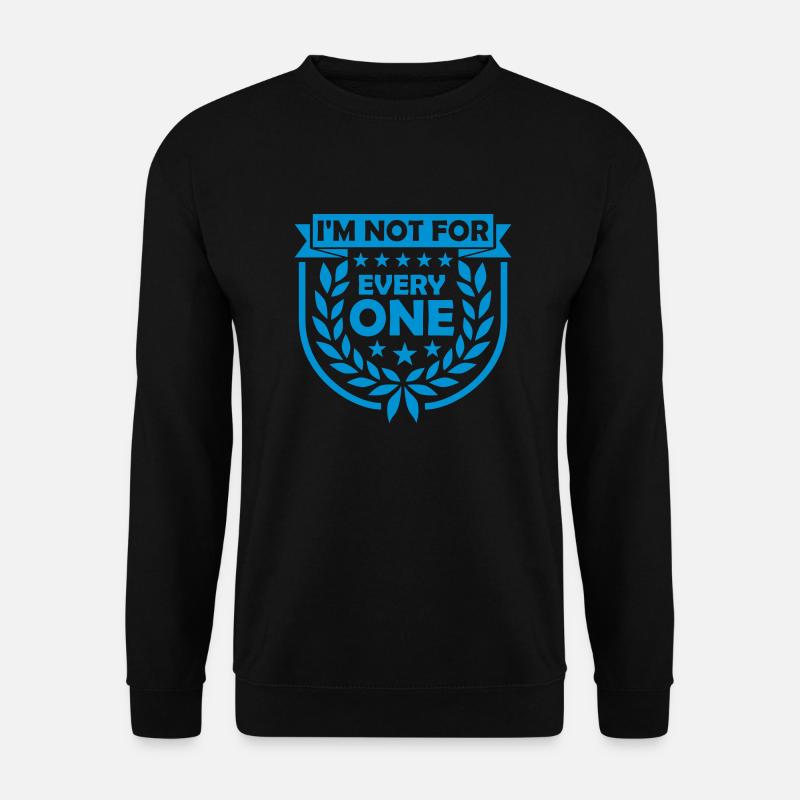 Im not for everyone - Unisex Pullover - Schwarz