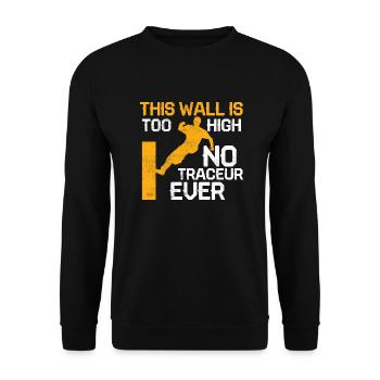 Ce mur est trop haut -No Traceur Ever Parkour Fr - Sweat-shirt Unisexe - noir - Devant - Alina (178cm) & Michal (187cm)