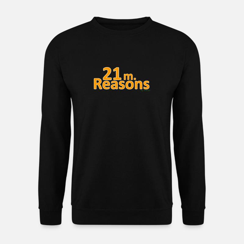 21m Reasons - Unisex Pullover - Schwarz