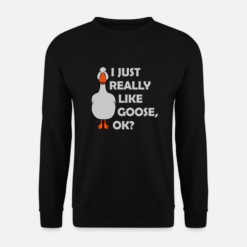 really like goose ok - Unisex Sweatshirt - black