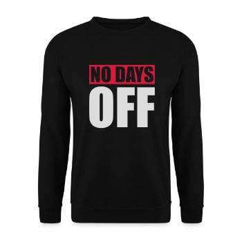 no days off quote - Unisex Sweatshirt - black - Front - Alina (178cm) & Michal (187cm)