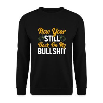 5 New Year Still Back On My Bullshit - Unisex Pullover - Schwarz - Vorne - Alina (178cm) & Michal (187cm)