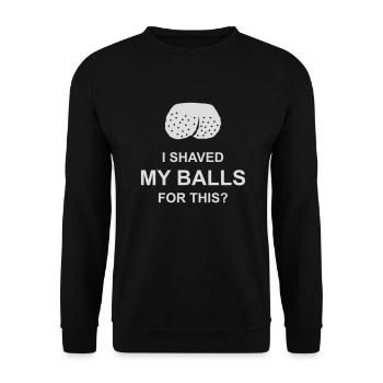 I shaved my balls - Unisex Sweatshirt - black - Front - Alina (178cm) & Michal (187cm)