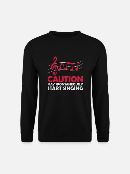 may spontaneously start singing - Unisex Sweatshirt - black