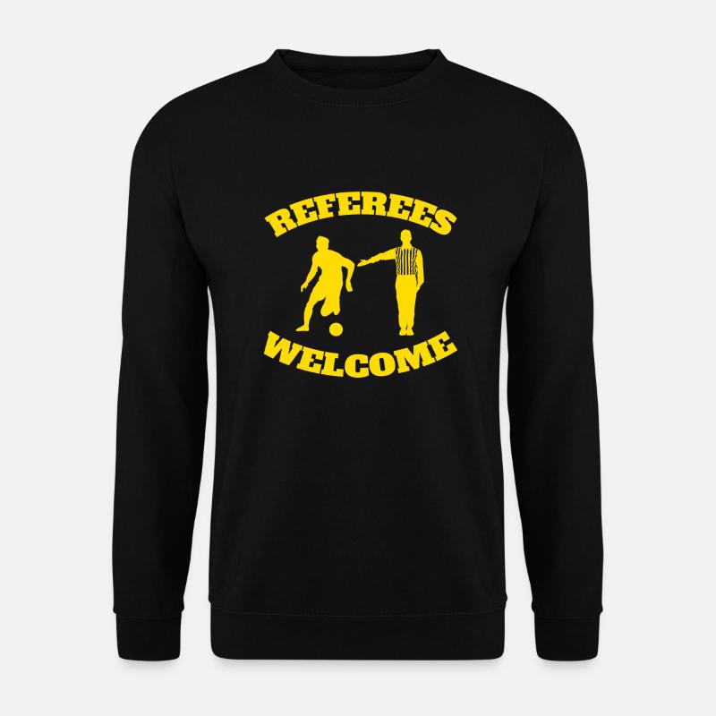 Referees Welcome - Unisex Sweatshirt - black