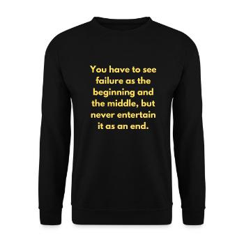 You Have To See Failure As The Beginning And the - Unisex Sweatshirt - black - Front - Alina (178cm) & Michal (187cm)