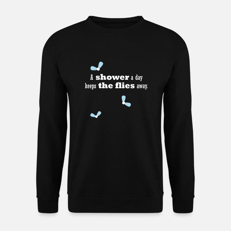 A shower a day keeps flies away HD - Unisex Pullover - Schwarz