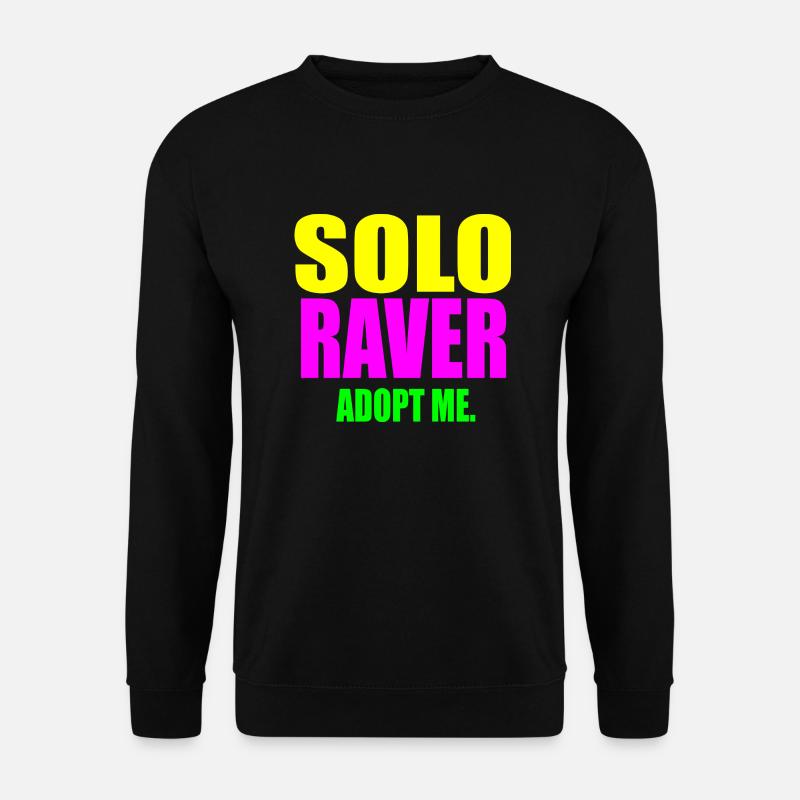 Solo-Raver adoptiere mich - Unisex Pullover - Schwarz