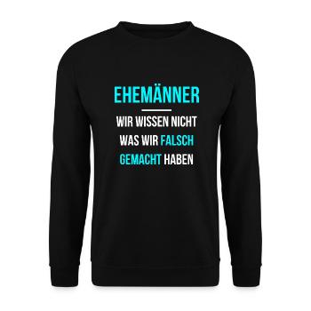 Ehemänner wissen nicht was sie falsch machen - Unisex Pullover - Schwarz - Vorne - Alina (178cm) & Michal (187cm)