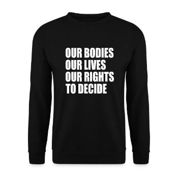 our bodies our lives our rights to decide - Unisex Pullover - Schwarz - Vorne - Alina (178cm) & Michal (187cm)
