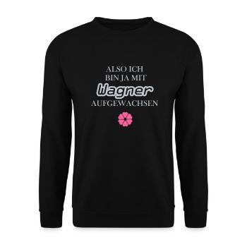 Mit Wagner aufgewachsen... - Unisex Pullover - Schwarz - Vorne - Alina (178cm) & Michal (187cm)