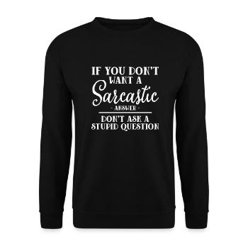 Wenn Sie keine sarkastische Antwort wollen - Unisex Pullover - Schwarz - Vorne - Alina (178cm) & Michal (187cm)