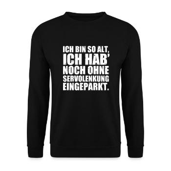 Ich bin so alt ich hab ohne Servolenkung geparkt - Unisex Pullover - Schwarz - Vorne - Alina (178cm) & Michal (187cm)