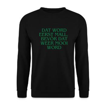 Plattdeutsch Ostfriesland "Dat word eerst mall" - Unisex Pullover - Schwarz - Vorne - Alina (178cm) & Michal (187cm)