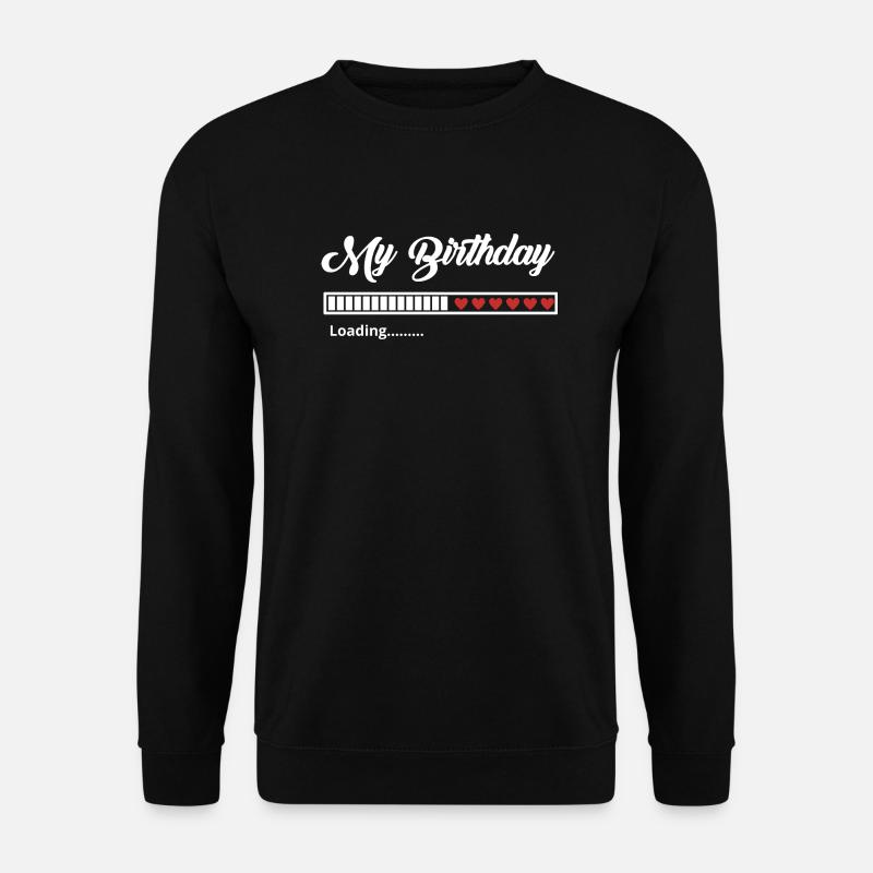 My Birthday loading - Unisex Sweatshirt - black