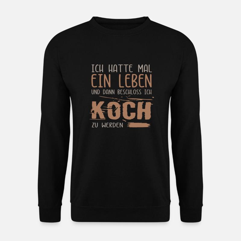 Leben einer Koch / Kochgeselle. Lustiger Spruch. - Unisex Pullover - Schwarz