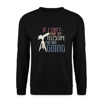 If I Can't Take My Telescope Astronomy Stargazer - Unisex Pullover - Schwarz - Vorne - Alina (178cm) & Michal (187cm)