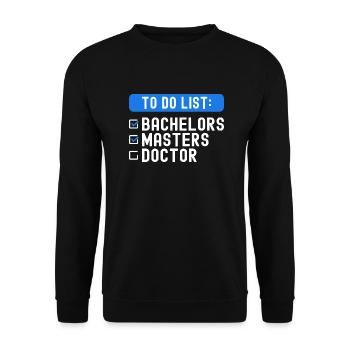 To Do List Checklist Bachelors Masters Doctorate - Unisex Sweatshirt - black - Front - Alina (178cm) & Michal (187cm)