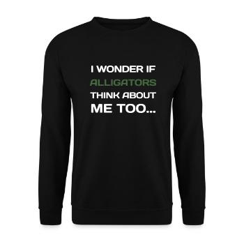 I Wonder If Alligators Think About Me Too... - Unisex Sweatshirt - black - Front - Alina (178cm) & Michal (187cm)