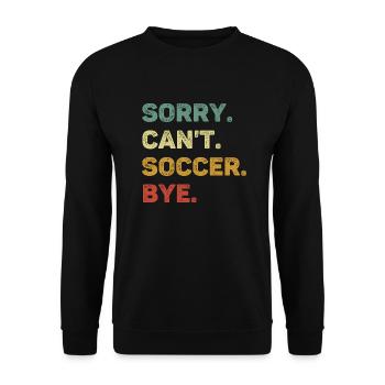 Sorry Can't Soccer Bye Retro Funny Soccer - Unisex Sweatshirt - black - Front - Alina (178cm) & Michal (187cm)