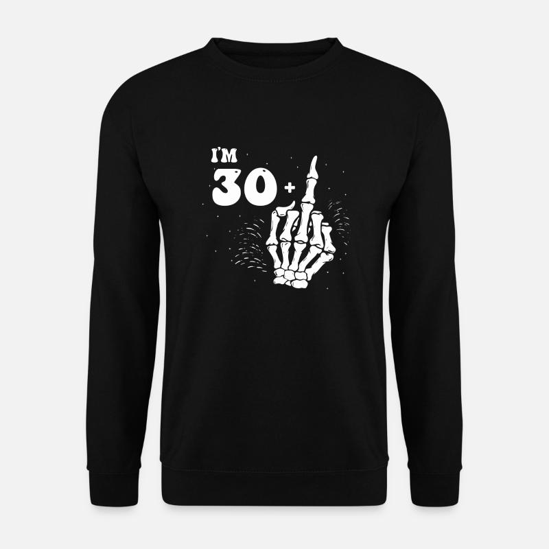 Ich bin 30 plus Mittelfinger - 31. Geburtstag - Unisex Pullover - Schwarz