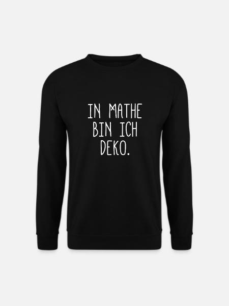 In Mathe bin ich Deko - Mathematik - Unisex Pullover - Schwarz