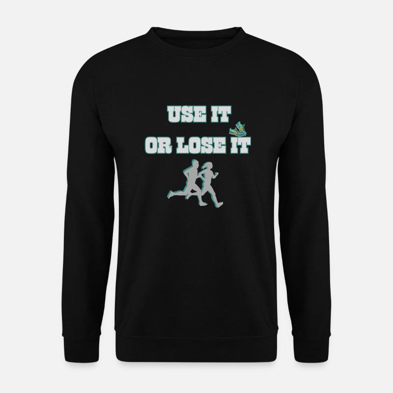 Utilisez-le ou perdez-le 2 - Sweat-shirt Unisexe - noir