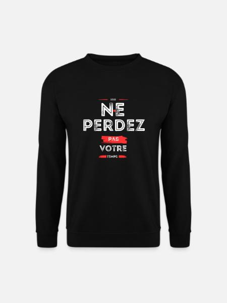 T-shirt "Ne Perdez Pas Votre Temps en 2025" – Vive - Sweat-shirt Unisexe - noir
