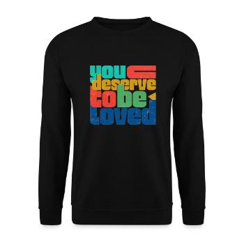 You Deserve To Be Loved - Unisex Sweatshirt - black - Front - Alina (178cm) & Michal (187cm)