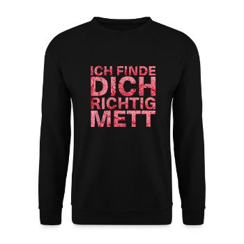 Ich finde Dich richtig Mett - Unisex Pullover - Schwarz - Vorne - Alina (178cm) & Michal (187cm)