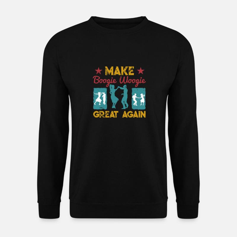 Make Boogie Woogie Great Again Tanzen Geschenk - Unisex Pullover - Schwarz