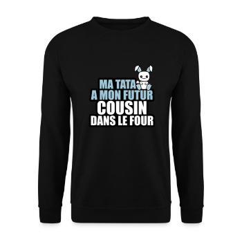 ma tata a mon futur cousin dans le four - Sweat-shirt Unisexe - noir - Devant - Alina (178cm) & Michal (187cm)
