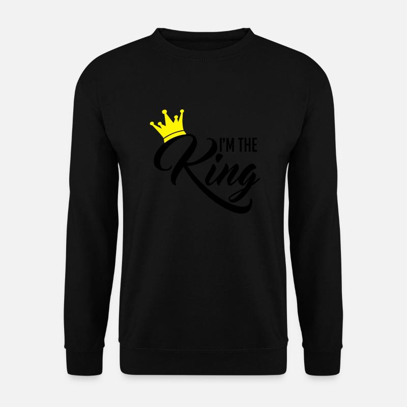 I'm the King - Unisex Pullover - Schwarz