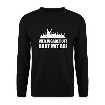 Wer Zugabe ruft baut mit ab - Unisex Pullover - Schwarz - Vorne - Alina (178cm) & Michal (187cm)