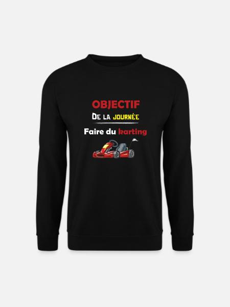objectif de la journée faire du karting cadeau - Sweat-shirt Unisexe - noir
