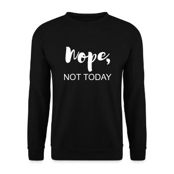 Not today - Unisex Sweatshirt - black - Front - Alina (178cm) & Michal (187cm)