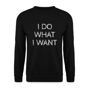I Do What I Want - Unisex Sweatshirt - black - Front - Alina (178cm) & Michal (187cm)