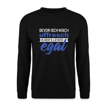 Bevor isch misch uffresch is mer's liewer egal - Unisex Pullover - Schwarz - Vorne - Alina (178cm) & Michal (187cm)