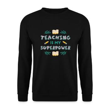 Teaching is my superpower Teaching is my superpowe - Unisex Pullover - Schwarz - Vorne - Alina (178cm) & Michal (187cm)