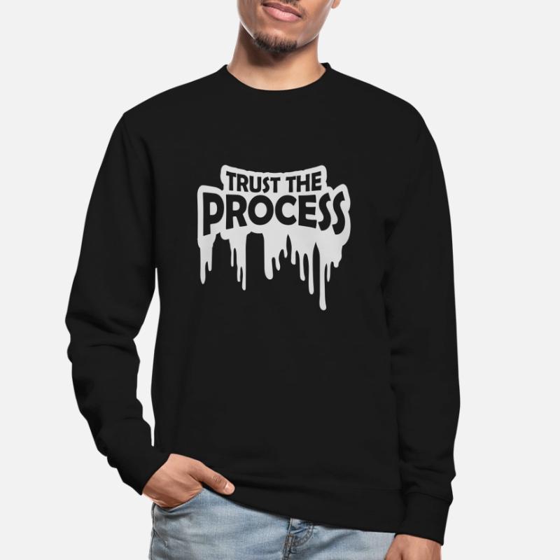 faire confiance au processus Devis Sweat-shirt Unisexe