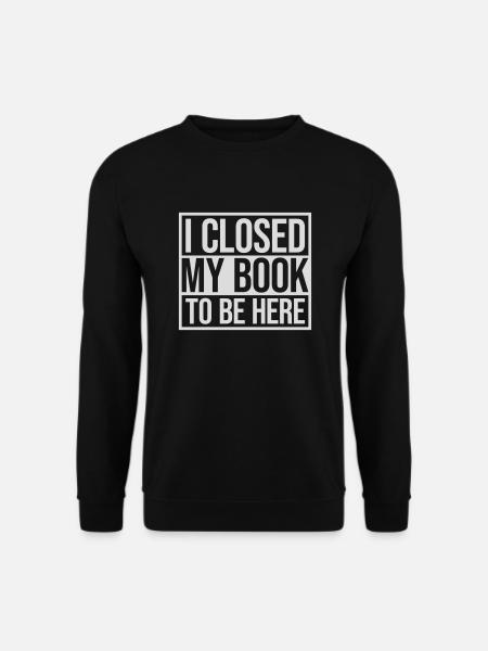 I closed my book - Unisex Pullover - Schwarz