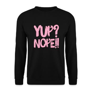 Yup? Nope!! NEW great Design by Maximum Design #MD - Unisex Sweatshirt - black - Front - Alina (178cm) & Michal (187cm)