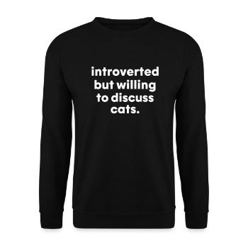 Introverted But Willing To Discuss Cats Introverts - Unisex Sweatshirt - black - Front - Alina (178cm) & Michal (187cm)