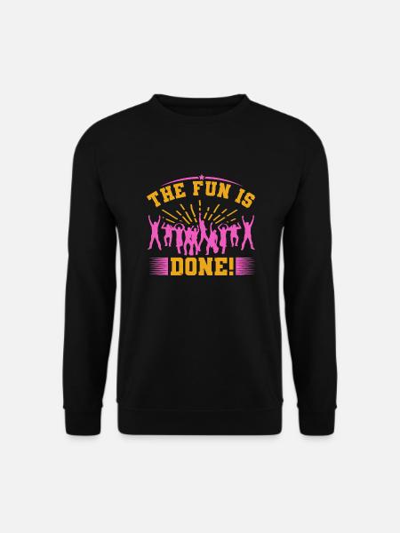 THE FUN IS DONE 2 - Unisex Sweatshirt - black
