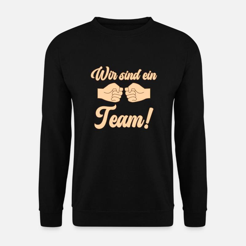 Wir sind ein Team - Unisex Pullover - Schwarz