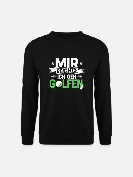 Mir reichts Ich geh golfen Golfer Golfspieler - Unisex Pullover - Schwarz
