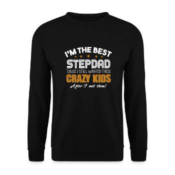 I m The Best Step Dad Crazy Kids Father s Day Gift - Unisex Sweatshirt - black - Front - Alina (178cm) & Michal (187cm)